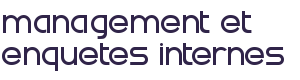 management et enquetes internes