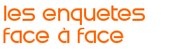 enquetes face à face